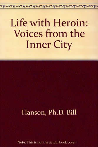 Imagen de archivo de Life With Heroin: Voices from the Inner City a la venta por Munster & Company LLC, ABAA/ILAB
