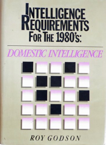 Beispielbild fr Intelligence Requirements for the 1980's, Volume 6: Domestic Intelligence zum Verkauf von BookDepart