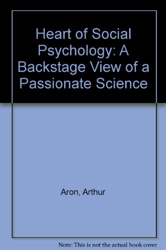 Imagen de archivo de Heart of Social Psychology: A Backstage View of a Passionate Science a la venta por Book House in Dinkytown, IOBA