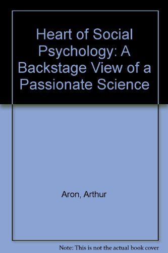 9780669109894: Heart of Social Psychology: A Backstage View of a Passionate Science