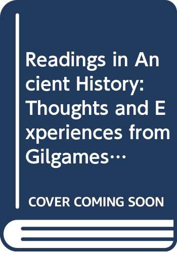 Beispielbild fr Readings in ancient history: Thought and experience from Gilgamesh to St. Augustine zum Verkauf von Wonder Book
