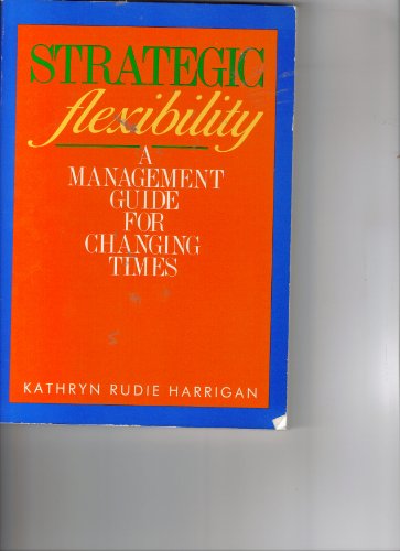 Stock image for Strategic Flexibility: A Management Guide for Changing Times for sale by 2Vbooks