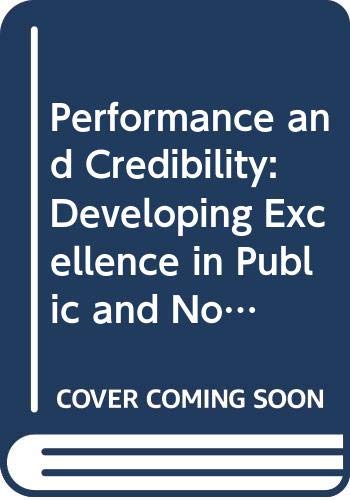 Imagen de archivo de Performance and Credibility : Developing Excellence in Public and Nonprofit Organizations a la venta por Better World Books: West