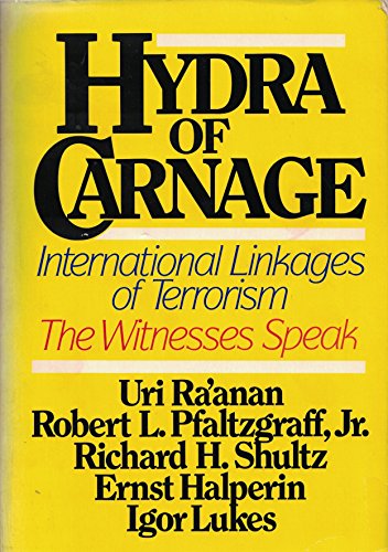 9780669111361: Hydra of Carnage: International Linkages of Terrorism and Low Intensity Operations : The Witnesses Speak: 1