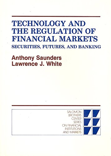 9780669111439: Technology and the Regulation of Financial Markets: Securities, Futures, and Banking (Series on Financial Institutions & Markets)