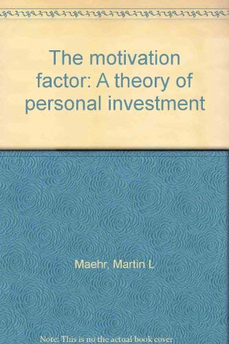 Beispielbild fr The Motivation Factor : A Theory of Personal Investment zum Verkauf von Better World Books