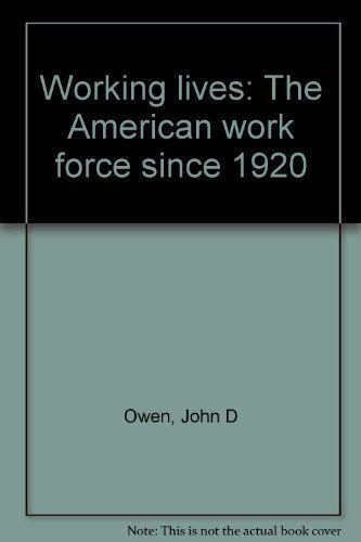 Imagen de archivo de Working lives: the American work force since 1920 a la venta por Hammer Mountain Book Halls, ABAA