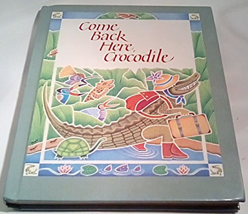Stock image for Come Back Here, Crocodile for sale by Jenson Books Inc