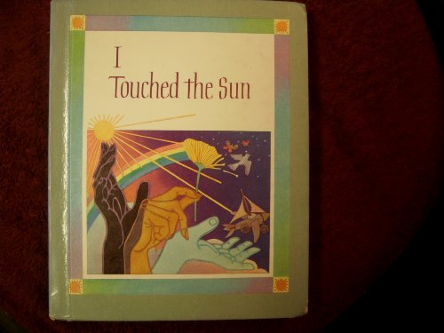 Beispielbild fr I Touched the Sun (Heath Reading Series) zum Verkauf von Ergodebooks