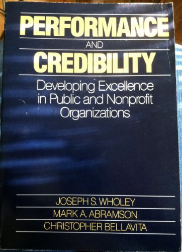 Stock image for Performance and Credibility: Developing Excellence in Public and Nonprofit Organizations for sale by HPB-Red