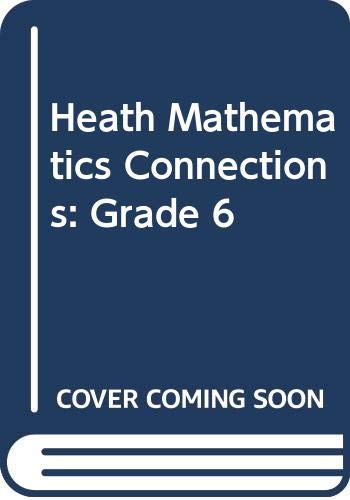 Beispielbild fr Heath Mathematics Connections: Grade 6 Hardcover   Student Edition zum Verkauf von BookHolders