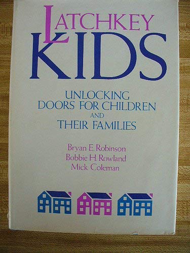 Beispielbild fr Latchkey Kids : Unlocking Doors for the Children and Their Families zum Verkauf von Better World Books