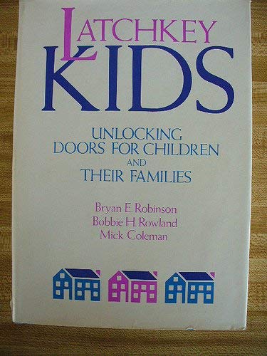 Imagen de archivo de Latchkey Kids : Unlocking Doors for the Children and Their Families a la venta por Better World Books