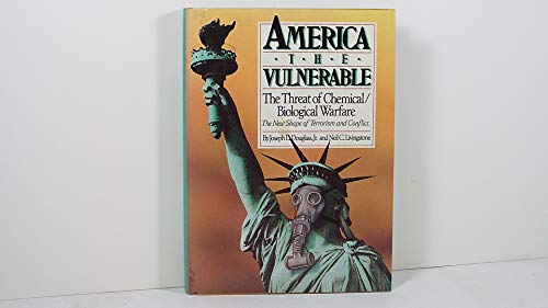 Stock image for America the Vulnerable : The Threat of Chemical and Biological Warfare for sale by Better World Books