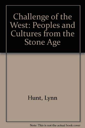 Beispielbild fr The Challenge of the West : Peoples and Cultures from the Stone Age to the Global Age zum Verkauf von Better World Books