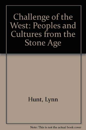 Stock image for The Challenge of the West : Peoples and Cultures from the Stone Age to the Global Age for sale by Better World Books