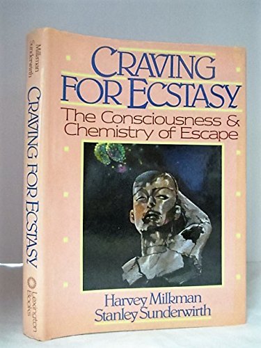 Beispielbild fr Craving for Ecstasy : The Consciousness and Chemistry of Escape zum Verkauf von Better World Books