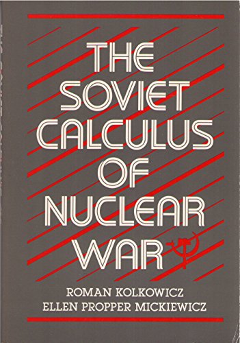 Imagen de archivo de The Soviet Calculus of Nuclear War a la venta por Daedalus Books