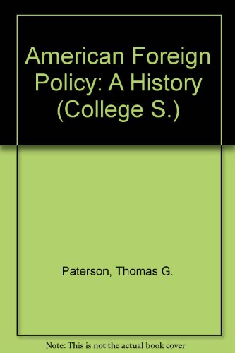 American Foreign Policy: A History, Vol. 1: To 1914 (9780669126648) by Thomas G.; Hagan J. Garry Paterson; J. Garry Clifford