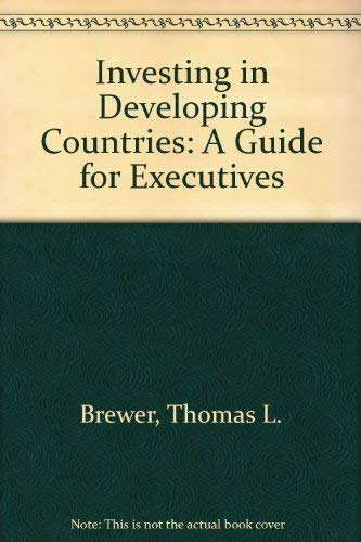 Investing in Developing Countries: A Guide for Executives (9780669127706) by Brewer, Thomas L.; David, Kenneth; Lim, Linda Y. C.
