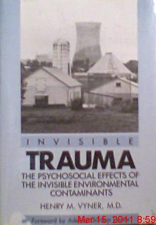 Stock image for Invisible Trauma : The Psychosocial Effects of Invisible Environmental Contaminants for sale by Better World Books