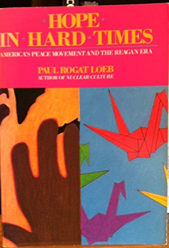 Beispielbild fr Hope in Hard Times: America's Peace Movement and the Reagan Era zum Verkauf von Thomas F. Pesce'