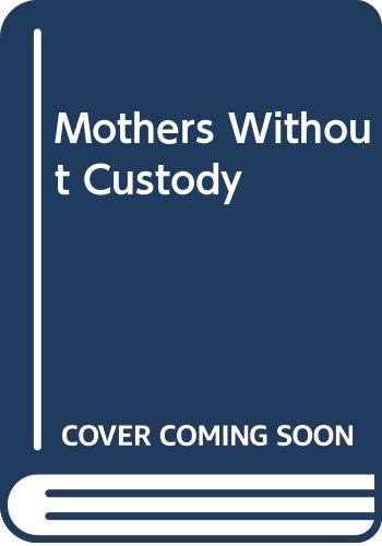 Stock image for Mothers Without Custody for sale by ThriftBooks-Atlanta