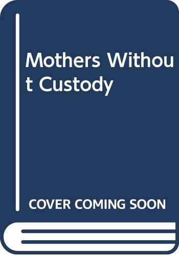 Stock image for Mothers Without Custody for sale by ThriftBooks-Dallas