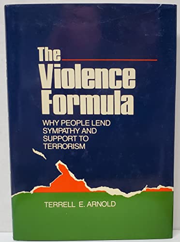 The Violence Formula: Why People Lend Sympathy and Support to Terrorism