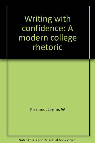 Stock image for Writing with Confidence: A Modern College Rhetoric for sale by Dog Ear Books