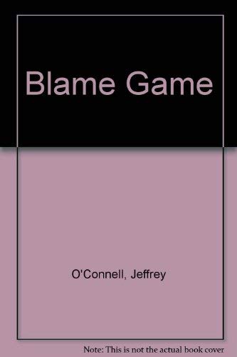 The Blame Game: Injuries, Insurance and Injustice (9780669139167) by O'Connell, Jeffrey; Kelly, C. Brian