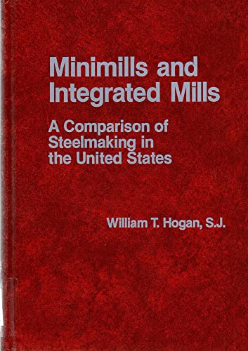 Stock image for Minimills and Integrated Mills: A Comparison of Steelmaking in the United States for sale by Wonder Book