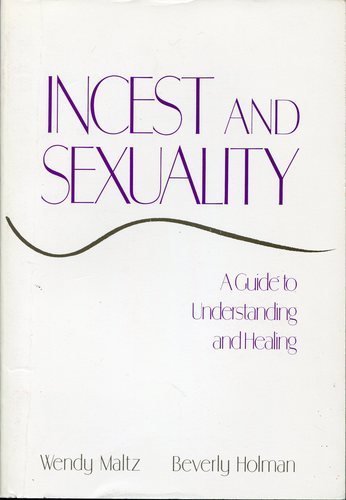 9780669140859: Incest and Sexuality: A Guide to Understanding and Healing