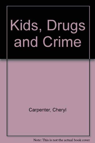 Imagen de archivo de Kids, Drugs and Crime a la venta por BookHolders
