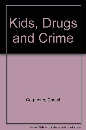 Stock image for Kids, Drugs and Crime for sale by BookHolders