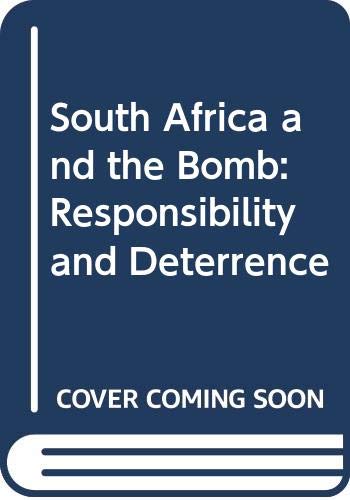 Beispielbild fr South Africa and the Bomb : Responsibility and Deterrence zum Verkauf von Better World Books: West