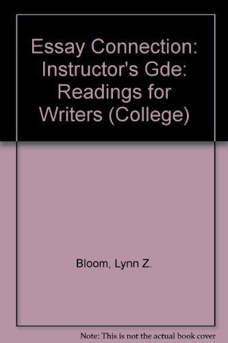 Essay Connection: Instructor's Gde: Readings for Writers (College) (9780669142051) by Lynn Z. Bloom