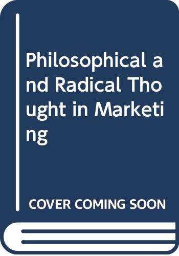 Stock image for Philosophical and Radical Thought in Marketing for sale by Better World Books