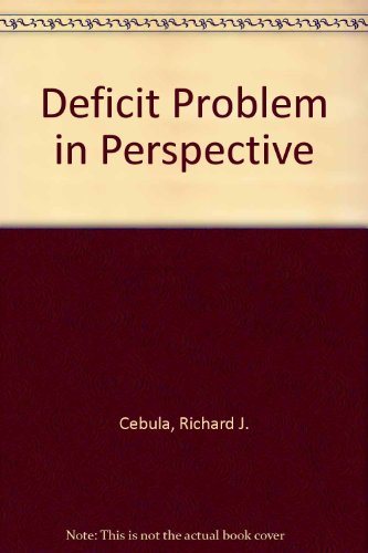The deficit problem in perspective (9780669143034) by Cebula, Richard J