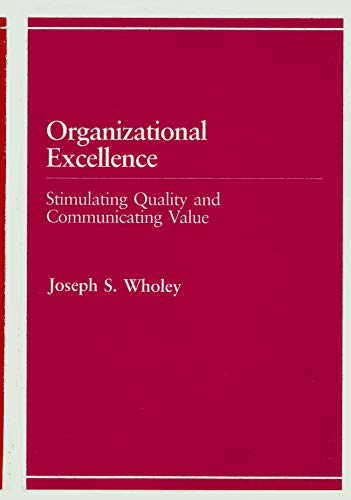 Stock image for Organizational Excellence: Stimulating Quality and Communicating Value for sale by Wonder Book