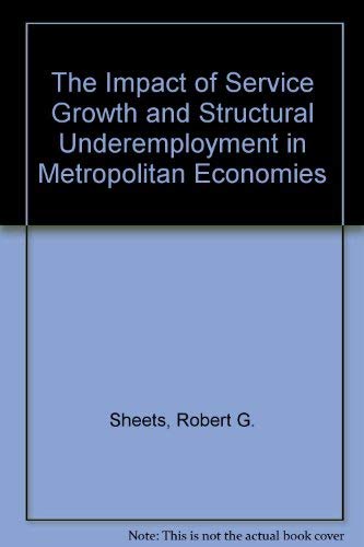 Imagen de archivo de The Impact of Service Industries on Underemployment in Metropolitan Economies a la venta por Webster's Bookstore Cafe, Inc.