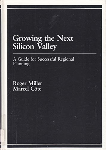 Growing the Next Silicon Valley: A Guide for Successful Regional Planning