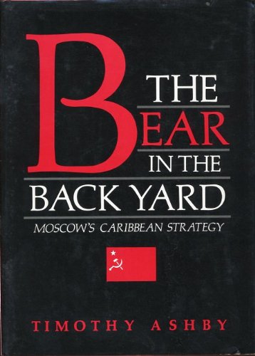 Imagen de archivo de The bear in the back yard: Moscow's Caribbean strategy a la venta por Ergodebooks