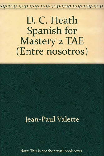 Stock image for D. C. Heath Spanish for Mastery 2 TAE (Entre nosotros) for sale by Allied Book Company Inc.