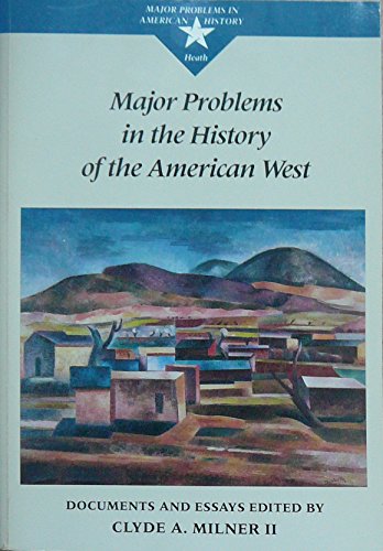 Beispielbild fr Major Problems in the History of the American West: Documents and Essays (Major problems in American history series) zum Verkauf von Goldstone Books