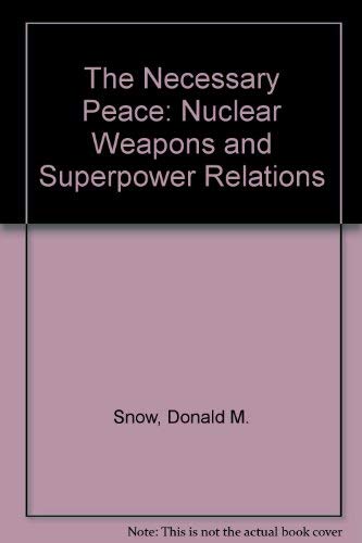 9780669153323: The Necessary Peace: Nuclear Weapons and Superpower Relations