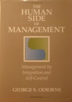 Imagen de archivo de The Human Side of Management: Management by Integration and Self-Control a la venta por Wonder Book