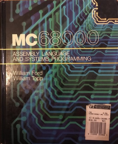 The MC68000 assembly language and systems programming (9780669160857) by William Ford; William Topp
