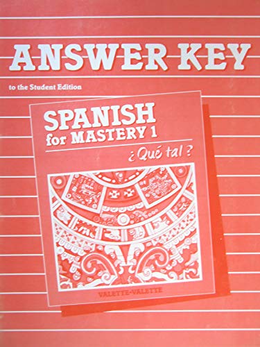 Answer Key to the Student Edition (Spanish for Mastery 1 Que Tal?) (9780669162363) by Valette