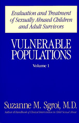 Imagen de archivo de Vulnerable Populations, Volume 1: Evaluation and treatment of sexually abused children and adult survivors a la venta por Wonder Book